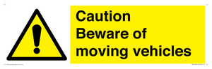 Caution Beware moving vehicles